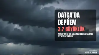 Muğla'nın Datça ilçesinde 3.7 büyüklüğünde deprem meydana geldi