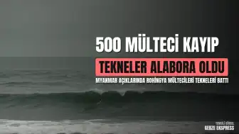 Myanmar Açıklarında 500'den Fazla Rohingya Mültecisi Kayboldu