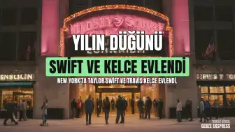 New York'ta Yılın Düğünü: Taylor Swift ve Travis Kelce Evlendi
