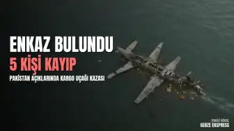 Pakistan Açıklarında Boeing 737 Enkazı Bulundu: 5 Mürettebat Kayıp