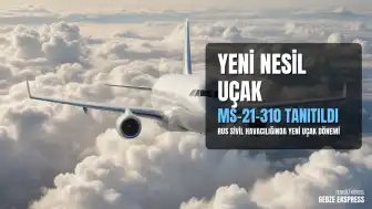 Rus Sivil Havacılığında Yeni Dönem: MS-21-310 Yolcu Uçağı Tanıtıldı