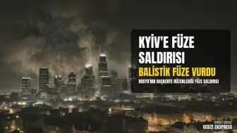 Rusya'nın Kyiv'e Balistik Füze Saldırısı: Çok Sayıda Yaralı ve Yangınlar