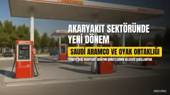 Saudi Aramco ve OYAK, Türkiye Akaryakıt Sektöründe Ortaklık İçin Görüşüyor