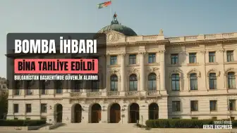Sofya'da Cumhurbaşkanlığı Binası Bomba İhbarı Nedeniyle Tahliye Edildi