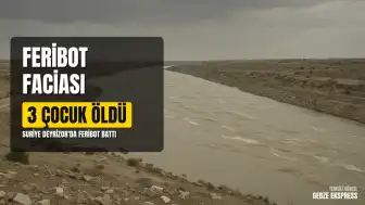 Suriye Deyrizor'da Fırat Nehri Üzerindeki Feribot Battı: En Az 3 Çocuk Ölü