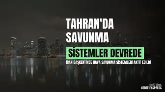 Tahran'da Hava Savunma Sistemleri Devreye Alındı
