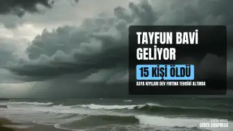 Tayvan, Japonya ve Güney Çin Tayfun Bavi'ye Karşı Hazırlanıyor: Filipinler'de Heyelanlar 15 Kişinin Ölümüne Yol Açtı
