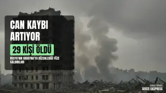 Ukrayna'daki Rus Saldırılarında Can Kaybı 29'a Yükseldi