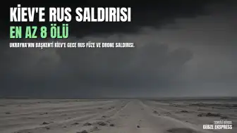 Ukrayna'nın Başkenti Kiev'e Rus Saldırısı: En Az 8 Ölü