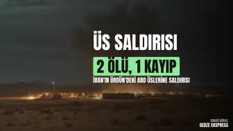 Ürdün'deki ABD Üslerine İran Saldırısı: 2 Ölü, 1 Kayıp