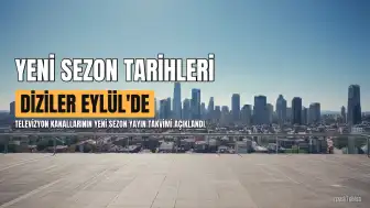 2026-2027 Yeni Sezon Dizileri Yayın Takvimi Açıklanıyor: Uzak Şehir, Kızılcık Şerbeti ve Taşacak Bu Deniz Başlangıç Tarihleri