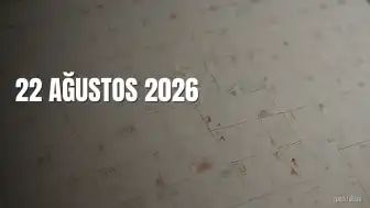 22 Ağustos 2026 Tarihli Haber Başlığı