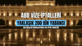 ABD'den Yaklaşık 200 Bin Yabancının Vizesi İptal Edilecek İddiası