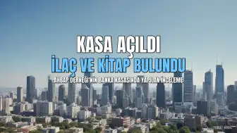 Ahbap Derneği'nde 44 Milyon Liralık Kasa Skandalı: Kasadan İlaç ve Kitap Çıktı
