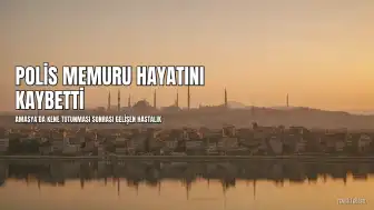 Amasya'da Kene Isırması Sonrası Polis Memuru Hayatını Kaybetti