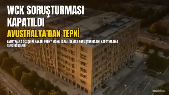 Avustralya'dan İsrail'e Tepki: WCK Soruşturmasının Kapatılmasına Öfke