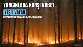Batman'da Yangınlara Karşı "Yeşil Vatan" Nöbeti Devam Ediyor