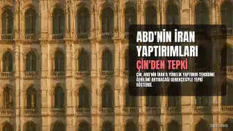 Çin'den ABD'nin İran Yaptırımlarına Tepki: "Gerilimi Artırır"