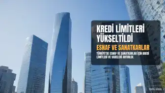 Esnaf Kredilerinde Limit ve Vade Artırıldı