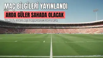 Espanyol - Real Madrid Maçı Bilgileri: Arda Güler Sahada Olacak mı?