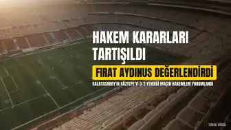 Fırat Aydınus'tan Galatasaray-Göztepe Maçı Hakem Değerlendirmesi: 'Polonyalı VAR, M.T.'i Neden Çağırdı?'