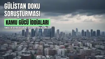 G.D. Soruşturmasında Yeni Gelişmeler: Organize Yapı ve Kamu Gücü Kullanımı İddiaları