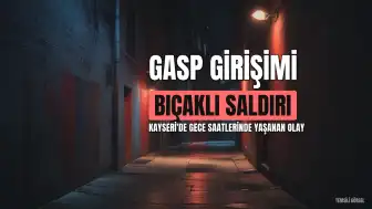 Kayseri'de Biber Gazı ve Bıçaklı Gasp Girişiminde Bir Kişi Öldü, İki Şüpheli Tutuklandı