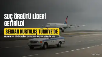Kırmızı Bültenle Aranan Suç Örgütü Lideri Serkan Kurtuluş Türkiye'ye Getirildi
