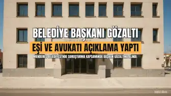 Menderes Belediye Başkanı İlkay Çiçek'in Eşi ve Avukatı Gözaltı Süreciyle İlgili Açıklama Yaptı