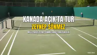 Milli Tenisçi Zeynep Sönmez, Kanada Açık'ta İkinci Tura Yükseldi