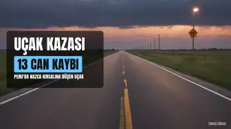 Peru'da Uçak Kazası: 13 Kişi Hayatını Kaybetti