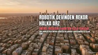 Robotik devi Unitree'nin halka arzı Şanghay borsasında rekor kırdı