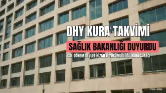 Sağlık Bakanlığı 130. Dönem DHY Kura Takvimi Belli Oldu