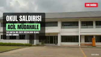 Tayland'da Liseye Silahlı Saldırı: Çok Sayıda Ölü ve Yaralı Var