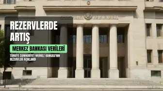 Türkiye Cumhuriyet Merkez Bankası Rezervlerinde Önemli Artış Kaydetti