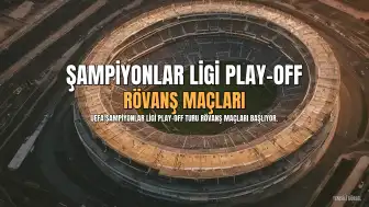 UEFA Şampiyonlar Ligi'nde Play-Off Turu Rövanşları Başlıyor