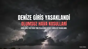 Vize'deki Tüm Plajlarda Deniz Yasağı Uygulanıyor