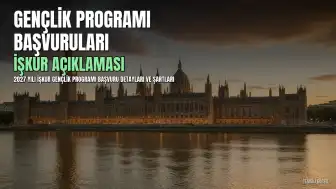 2027 İŞKUR Gençlik Programı Başvuru Şartları ve Tarihleri Açıklandı