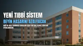 ADÜ'de Kalp Durmalarında Beyin Hasarını Azaltacak Yeni Sistem Uygulanacak