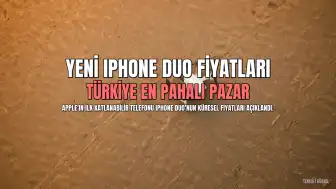 Apple'ın Yeni iPhone Duo'su Tanıtıldı: Türkiye Fiyatı Diğer Ülkelere Göre Dikkat Çekiyor