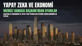 Avustralya Merkez Bankası Başkanı Bullock: Yapay Zeka Bir Balon Olabilir ve Verimlilik Sağlamıyor