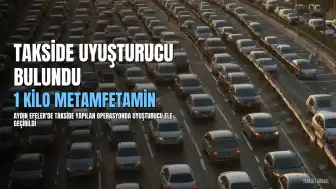 Aydın'da Takside 1 Kilo Metamfetamin Ele Geçirildi, Şüpheli Tutuklandı