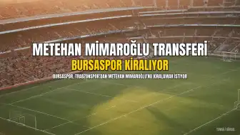 Bursaspor, Trabzonspor'un genç oyuncusu Metehan Mimaroğlu'nu kiralamak istiyor