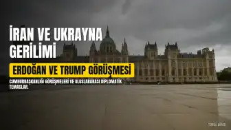 Cumhurbaşkanı Erdoğan ve ABD Başkanı Trump, İran ve Ukrayna'daki Gerilimi Görüştü