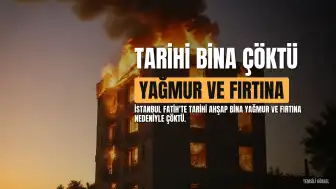 Fatih'te Tarihi Bina Yağmur ve Fırtınaya Yenik Düştü: Kısmi Çökme Meydana Geldi