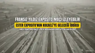 Fransız yıldız Ester Exposito'nun A Milli Takım maçını izlemesi bekleniyor