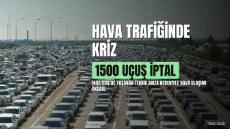 İngiltere Hava Trafiğinde Kriz: 1500'e Yakın Uçuş İptal Edildi