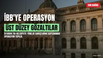 İstanbul Büyükşehir Belediyesi'ne Yeni Operasyon: Üst Düzey İsimler Gözaltına Alındı