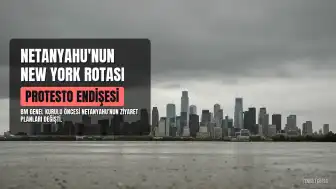 Netanyahu'nun New York Ziyareti Değişti: Mamdani'ye Tehditler ve Protesto Endişesiyle Rotasını Güncelledi