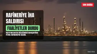 Novoşahtinsk Rafinerisi İHA Saldırısı Nedeniyle Faaliyetlerine Ara Verdi